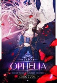 ly-do-nang-ophelia-khong-the-chay-tron-khoi-dinh-thu-cong-tuoc-thumb